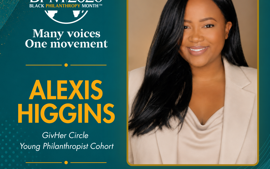 Black Philanthropy Month Spotlight: Alexis Higgins