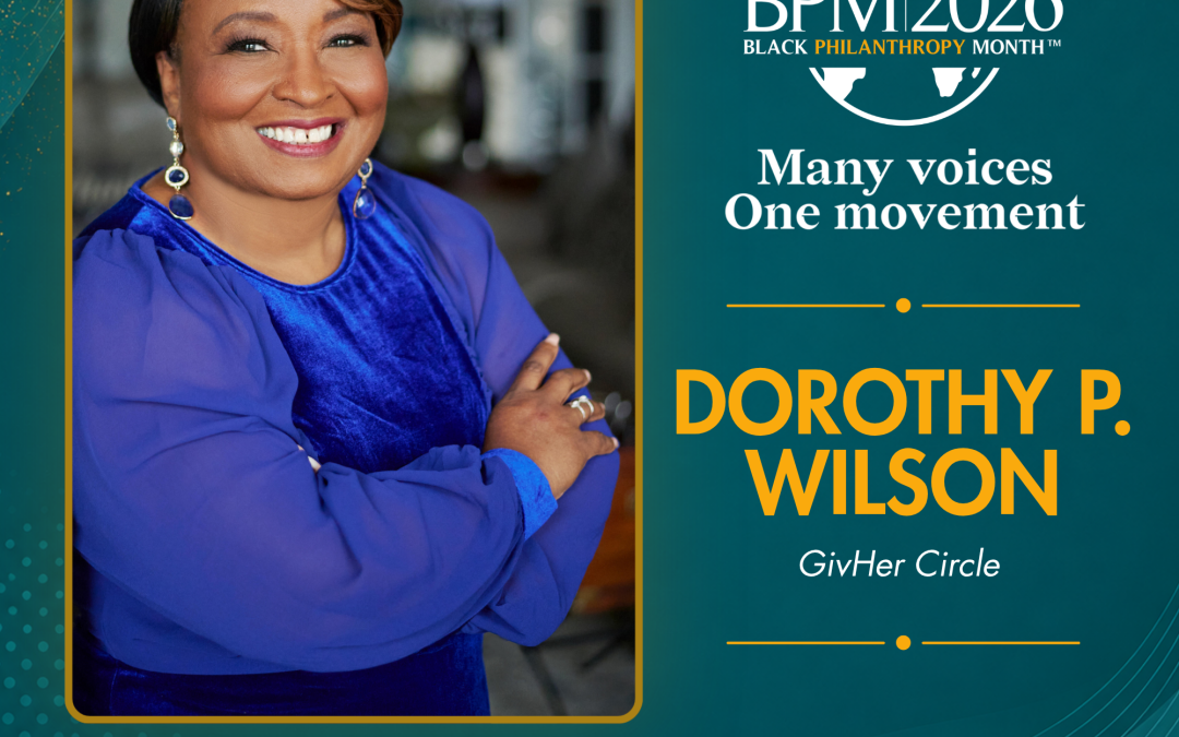Black Philanthropy Month Spotlight: Dorothy P. Wilson